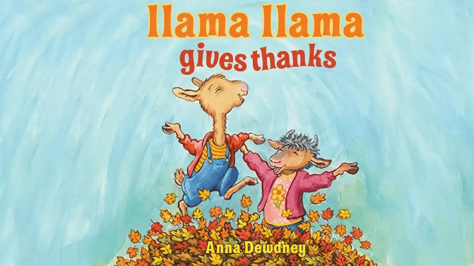Llama Llama Gives Thanks — Anna Dewdney