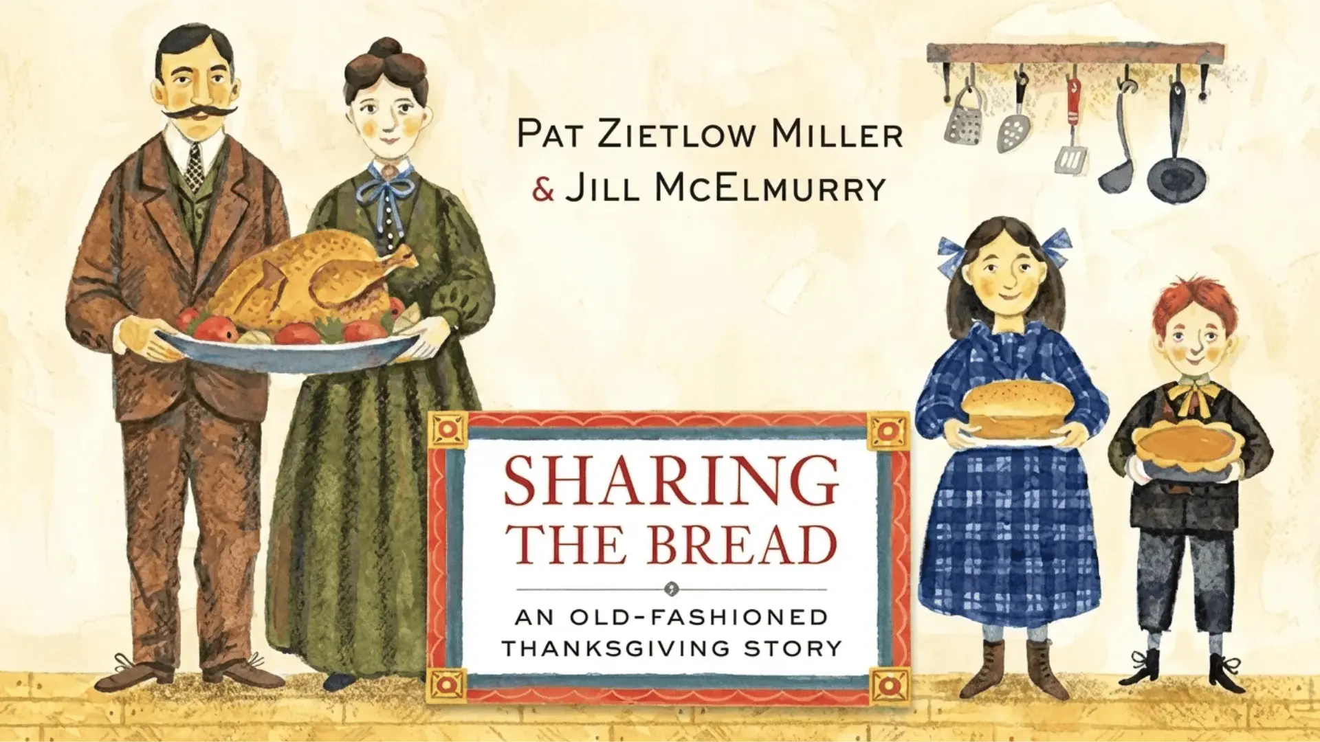 Sharing the Bread An Old-Fashioned Thanksgiving Story