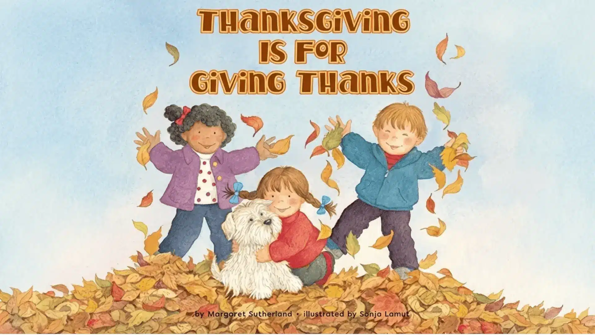 Thanksgiving Is for Giving Thanks — Margaret Sutherland