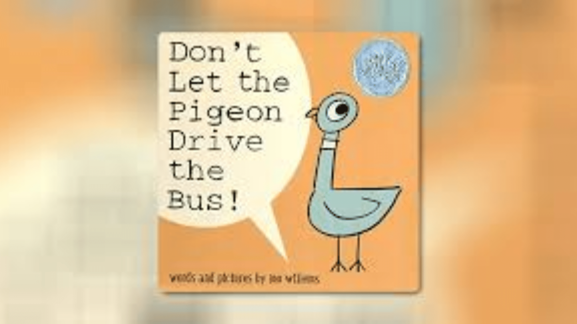 cover of Don’t Let the Pigeon Drive the Bus! by Mo Willems with a cartoon pigeon on a simple background