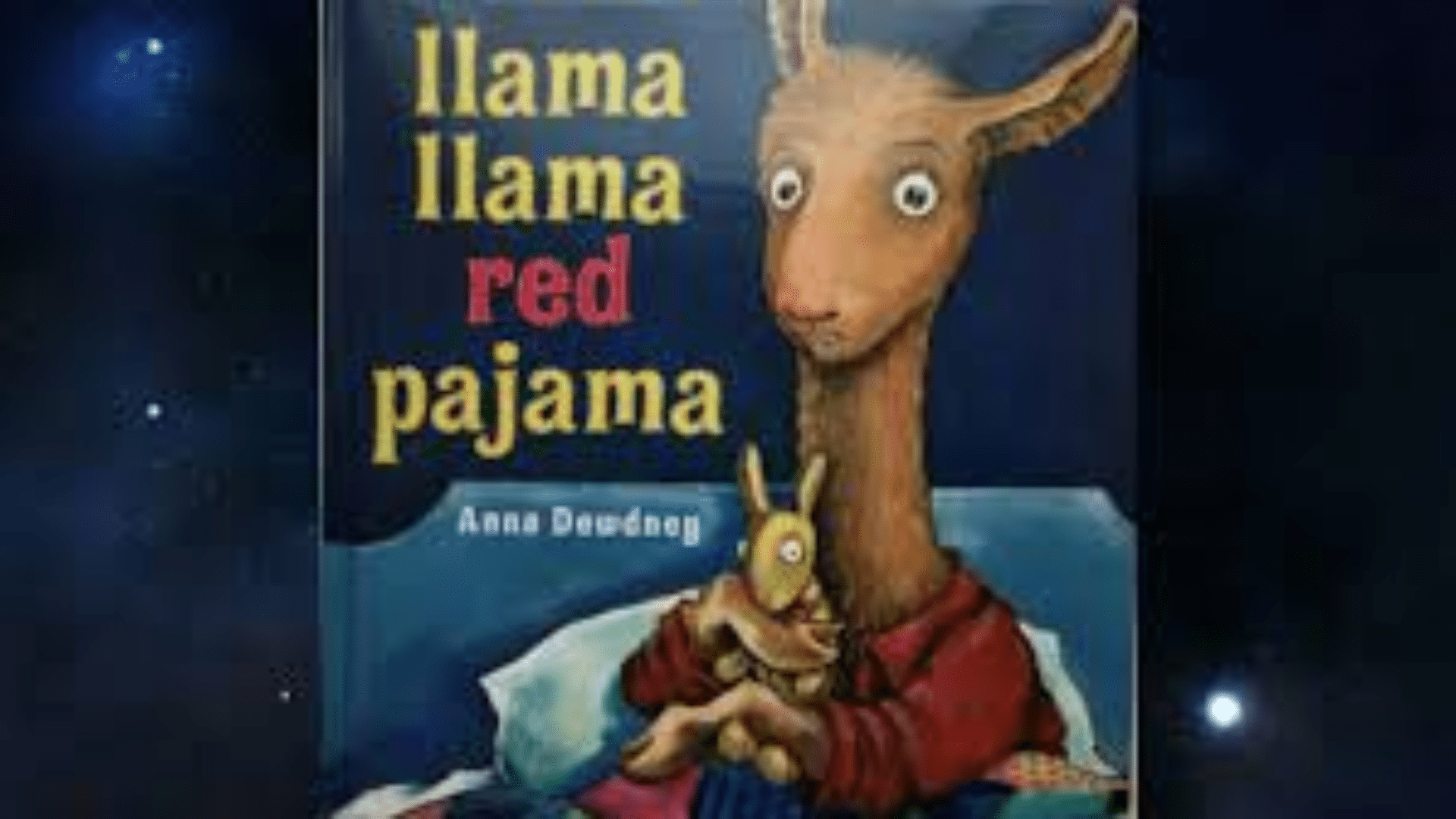 cover of Llama Llama Red Pajama by Anna Dewdney showing a worried llama holding a toy in bed at night