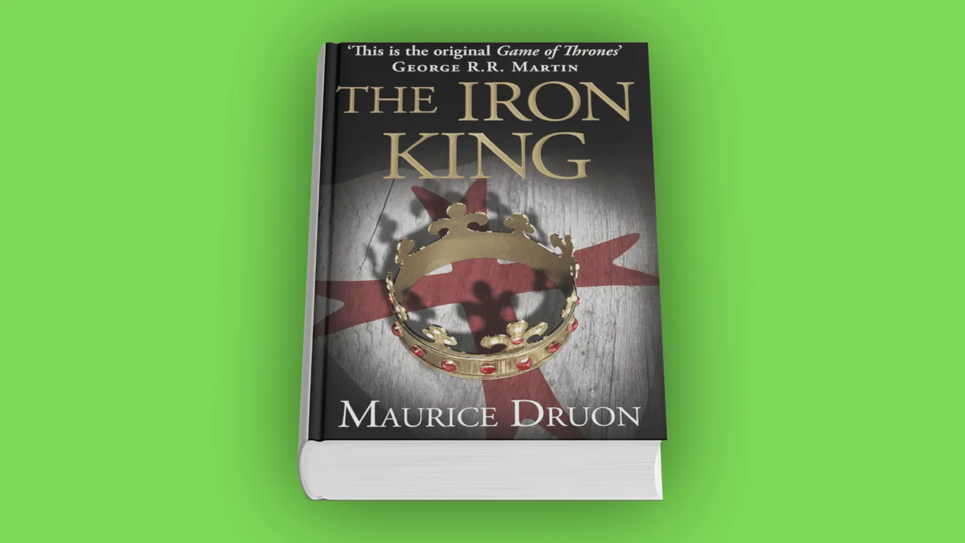Book cover of The Iron King by Maurice Druon with a gold crown on a red cross background